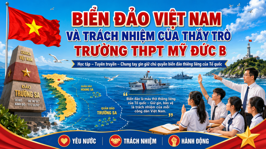 BÀI TUYÊN TRUYỀN VAI TRÒ CỦA BIỂN ĐẢO VIỆT NAM VÀ TRÁCH NHIỆM CỦA THẦY TRÒ TRƯỜNG THPT MỸ ĐỨC B
